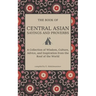 Central Asian Sayings and Proverbs: A Coffee Table Book of Wits, Witticisms, and Wisdom from Central Asia