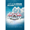 Just As A House On A Firm Foundation