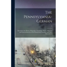 The Pennsylvania-German: Devoted to the History, Biography, Genealogy, Poetry, Folk-lore and General Interests of the Pennsylvania Germans and
