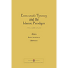Democratic Tyranny and the Islamic Paradigm