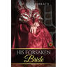 His Forsaken Bride