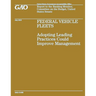 Federal Vehicle Fleets: Adopting Leading Practices Could Improve Management