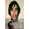 The Vampire of Sacramento: Richard Chase and the Institutional Failures That Enabled a Serial Killer