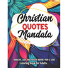 Christian Mandalas: Coloring with Faith: Stress Relief & Art Therapy - Inspirational Quotes