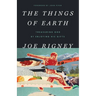The Things of Earth: Treasuring God by Enjoying His Gifts