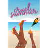 Cruel Summer: A Mean Girls Inspired Revenge Romance