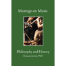Musings on Music Bk2: Philosophy and history