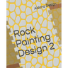 Rock Painting Design 2: Craft & Hobbies book