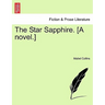 The Star Sapphire. [A Novel.]