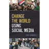 Change the World Using Social Media