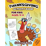 Thanksgiving Activity Book For Kids Ages 4-8: Coloring Pages, Word Puzzles, Mazes, Dot to Dots, and More (Thanksgiving Books)