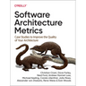 Software Architecture Metrics: Case Studies to Improve the Quality of Your Architecture