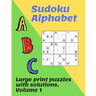 Sudoku Alphabet: 100 traditional puzzles with a twist using letters of the alphabet. Keep your brain active with these highly addictive