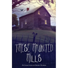 These Haunted Hills: A Collection of Short Stories