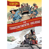History Comics: The Transcontinental Railroad: Crossing the Divide