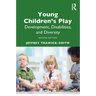 Young Children's Play: Development, Disabilities, and Diversity
