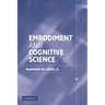 Embodiment and Cognitive Science