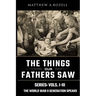 World War II Generation Speaks: The Things Our Fathers Saw Series, Vols. 1-3