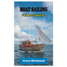 Boat Sailing for Beginners: Master Essential Skills, Safety Protocols, and Navigation Techniques for a Confident Voyage on the Open Water