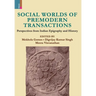 Social Worlds of Premodern Transactions: Perspectives from Indian Epigraphy and History