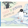 Chick to Penguin: Growing Up