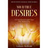 Motivation Journal For Women: Your True Desires - All You Need To Light That Fire Within You