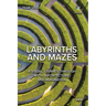 Labyrinths and Mazes: A Visual Journey Through Myth, Architecture, and Imagination