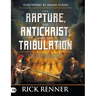 The Rapture, the Antichrist, and the Tribulation: An End-Times Countdown and What Happens Next
