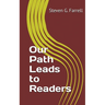 Our Path Leads to Readers; A Compilation: A Compilation