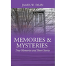 Memories & Mysteries: True Memories and Short Stories