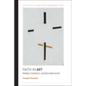 Faith in Art: Religion, Aesthetics, and Early Abstraction