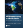 Environmental Policy and Public Health: Emerging Health Hazards and Mitigation, Volume 2