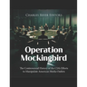 Operation Mockingbird: The Controversial History of the CIA's Efforts to Manipulate American Media Outlets