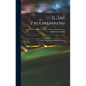 Illiac Programming; a Guide to the Preparation of Problems for Solution by the University of Illinois Digital Computer