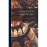 Albania Past and Present