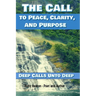 The Call To Peace, Clarity, and Purpose: Deep Calls unto Deep