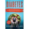 Diabetes: How to Effectively Lower Your Blood Sugar Without Medication, Using Natural Remedies and Recipes!