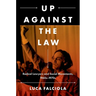 Up Against the Law: Radical Lawyers and Social Movements, 1960s-1970s