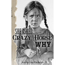 She Asked Crazy Horse Why