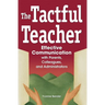 The Tactful Teacher: Effective Communication with Parents, Colleagues, and Administrators