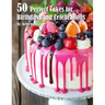 50 Perfect Cakes for Birthdays and Celebrations