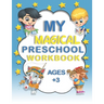 My Magical Preschool Workbook Ages +3: Activity Book ! Lines And Shapes Pen Control ! Letter Tracing ! For Boy And Girl