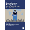 Journalism and Foreign Policy: How the Us and UK Media Cover Official Enemies