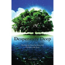 Desperately Deep: Developing Deep Devotion and Dialogue with Jesus