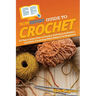 HowExpert Guide to Crochet: 101 Tips to Learn How to Crochet, Pick Yarns & Needles, and Make Crocheting Stitch Patterns for Beginners