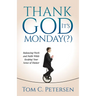 Thank God It's Monday(?): Balancing Work and Faith While Keeping Your Sense of Humor