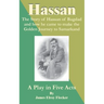 Hassan: The Story of Hassan of Bagdag and How He Came to Make the Golden Journey to Samarkand