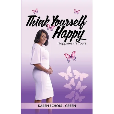 Think Yourself Happy: Happiness is Yours