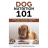 Dog Nutrition 101: Raw And Natural Feeding for a Healthy Dog