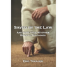 Saved By The Law: And More Than 40 other Biblical Teachings